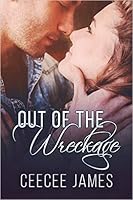 Out Of The Wreckage Second Chance 2 By Ceecee James