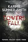 Towers Fall by Karina Sumner-Smith