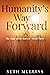Humanity's Way Forward (The...