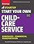 Start Your Own Child-Care Service: Your Step-By-Step Guide to Success (StartUp Series)