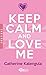 Keep Calm and Love Me