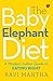 The Baby Elephant Diet by Ravi Mantha