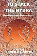 To Stalk the Hydra: Non Stop Action On three Continents