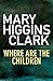 Where Are The Children? by Mary Higgins Clark