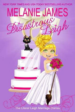Disastrous Leigh (Literal Leigh Marriage Diaries, #6)