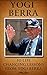 Yogi Berra: 30 Life Changing Lessons From Yogi Berra: (Yogi Berra Quotes, Yogi Berra Biography, Yogi Berra, Inspirational Books) (New York Yankees, Baseball Legends, Yogi Berra, Baseball)
