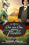 One Plus One Equals Trouble by Sondra Kraak