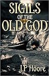 Sigils of the Old God by J.P. Moore