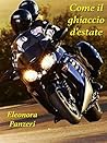 Come il ghiaccio d'estate by Eleonora Panzeri