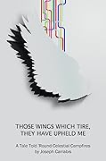 Those Wings Which Tire, They Have Upheld Me