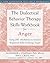 The Dialectical Behavior Therapy Skills Workbook for Anger: Using DBT Mindfulness and Emotion Regulation Skills to Manage Anger (New Harbinger Self-help Workbooks)