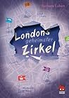 Londons geheimster Zirkel by Barbara Laban
