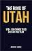 The Utah Fun Book: 170+ Fun Things To Do In Utah This Year