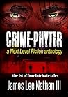 CRIME-PHYTER by James Lee Nathan III