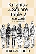 Knights of the Square Table 2: Dear World