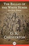 The Ballad of the White Horse by G.K. Chesterton