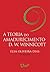 A teoria do amadurecimento de D. W. Winnicott - 3° Ed.