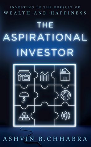 The Aspirational Investor: Investing in the Pursuit of Wealth and Happiness (Kindle Edition)