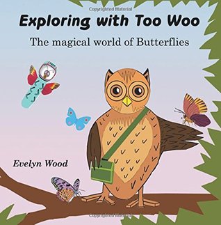 The magical world of Butterflies (Exploring with Too Woo)