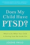 Does My Child Have PTSD?: What to Do When Your Child Is Hurting from the Inside Out