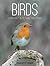 Birds: A Portrait in Pictures and Words