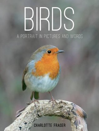 Birds: A Portrait in Pictures and Words (Hardcover)