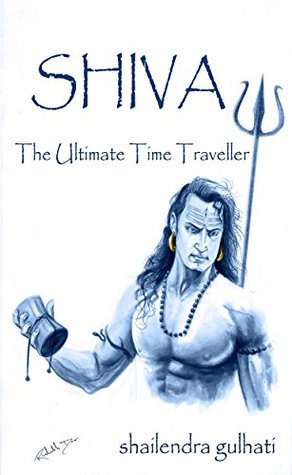 SHIVA, The Ultimate Time Traveller (Kindle Edition)