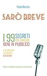 Sarò breve: I 99 segreti per parlare bene in pubblico e accrescere la propria autostima (I libri di Nexus 2001) (Italian Edition)