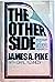 The Other Side (AN ACCOUNT OF MY EXPERIENCES WITH PSYCHIC PHENOMENA)