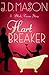 Hart Breaker by J.D. Mason Hart Breaker by J.D. Mason