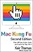 Mac Kung Fu: Over 400 tips, tricks, hints, hacks and fixes for Apple Macs and OS X