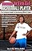 Become an Elite Girl Basketball Player:: The Complete Guide to Developing What It Takes