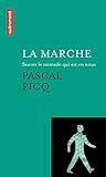 La Marche: Sauver le nomade qui est en nous