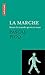 La Marche: Sauver le nomade qui est en nous