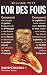 L'Or Des Fous (French Edition)