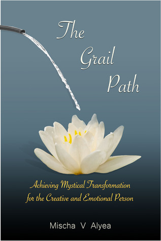 The Grail Path (The Mystical Transformation Series, #1)