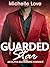 Guarded Star by Michelle Love