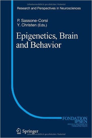 Epigenetics, Brain and Behavior (Research and Perspectives in Neurosciences)