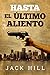 Hasta El Último Aliento: Novela de espionaje y suspense (Spanish Edition)