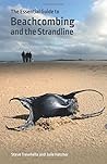 The Essential Guide to Beachcombing and the Strandline