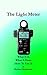 The Light Meter: What It Is What It Does How To Use It