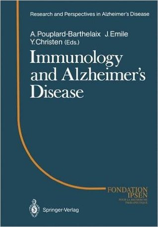Immunology and Alzheimer’s Diseasee: Colloque Medecine et Recherche 1. Meeting Angers 1987 (Research and Perspectives in Alzheimer's Disease)