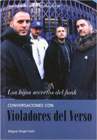 Los Hijos Secretos del Funk. Conversaciones con Violadores del Verso.