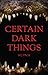 Certain Dark Things by M.J. Pack