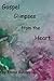 Gospel Glimpses from the Heart