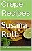 Crepe Recipes by Two Mountain Publications