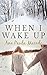 When I Wake Up