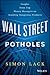 Wall Street Potholes: Insights from Top Money Managers on Avoiding Dangerous Products