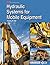 Hydraulic Systems for Mobile Equipment