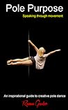 Pole Purpose: Speaking Through Movement